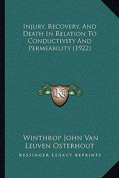 portada injury, recovery, and death in relation to conductivity and permeability (1922) (in English)