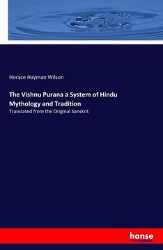 portada The Vishnu Purana a System of Hindu Mythology and Tradition de Horace Hayman Wilson(Hansebooks) (en Inglés)
