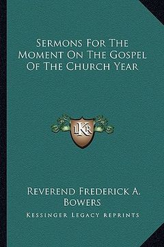 portada sermons for the moment on the gospel of the church year (en Inglés)