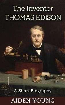 portada The Inventor Thomas Edison - A Short Biography (in English)