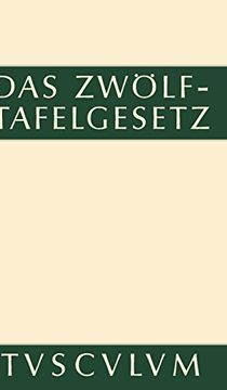 portada Das Zwolftafelgesetz: Texte, Ubersetzungen und Erlauterungen (en Alemán)