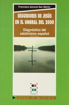 portada Seguidores de Jesús: En el umbral del 2000: Diagnóstico del catolicismo español (Vida y Misión) (in Spanish)