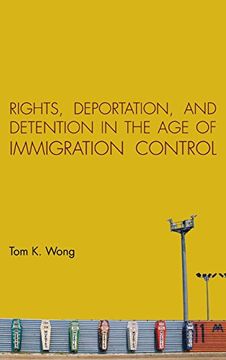portada Rights, Deportation, and Detention in the age of Immigration Control (en Inglés)