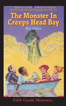 portada The Monster in Creeps Head Bay: Is There Really a sea Serpent in Creeps Head Bay? (9) (Fifth Grade Monster) (en Inglés)