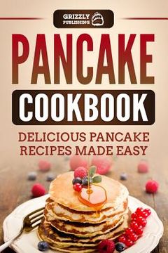 portada Pancake Cookbook: Delicious Pancake Recipes Made Easy