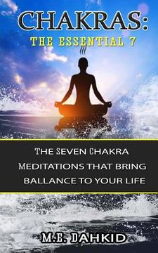 portada Chakras: The Essential 7: The Seven Chakra Meditations that Bring Balance to Your Life (en Inglés)