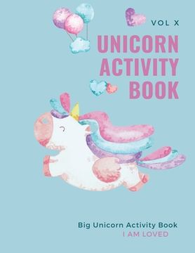 portada Unicorn Activity Book: Big Unicorn Activity Book for Kids: Magical Unicorn Activity Book for Girls, Boys, and Anyone Who Loves Unicorns 100 w (en Inglés)