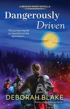 portada Dangerously Driven: A Broken Riders Novella (en Inglés)