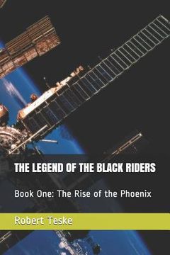 portada The Legend of the Black Riders: Book One: The Rise of the Phoenix (en Inglés)