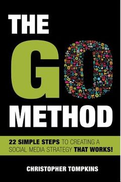 portada The Go Method: 22 Simple Steps to Creating a Social Media Strategy That Works!