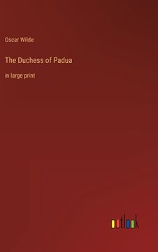 portada The Duchess of Padua: in large print (en Inglés)