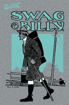 portada With Swag and Billy: Tramps by Bridle Paths and the Open Road - 1906 (in English)