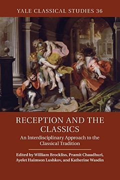 portada Reception and the Classics: An Interdisciplinary Approach to the Classical Tradition (Yale Classical Studies) (en Inglés)