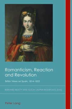 portada Romanticism, Reaction and Revolution: British Views on Spain, 1814-1823