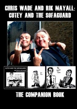 portada Chris Wade and Rik Mayall: Cutey and the Sofaguard - The Companion Book (in English)