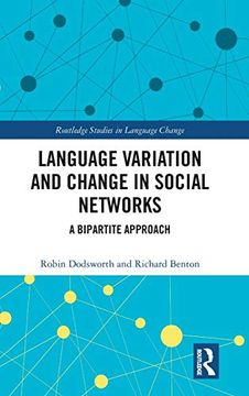portada Language Variation and Change in Social Networks: A Bipartite Approach (Routledge Studies in Language Change) (en Inglés)