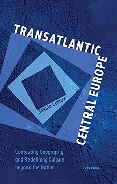 portada Transatlantic Central Europe: Contesting Geography and Redefining Culture Beyond the Nation (en Inglés)