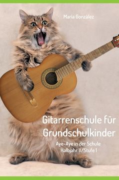 portada Gitarrenschule für Grundschulkinder: Aye-Aye in der Schule (en Alemán)