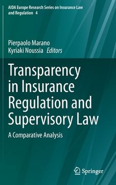 portada Transparency in Insurance Regulation and Supervisory Law: A Comparative Analysis: 4 (Aida Europe Research Series on Insurance law and Regulation) (in English)