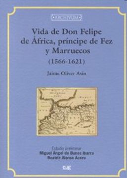 portada Vida de Don Felipe de África, príncipe de Fez y Marruecos (1556-1621) (Archivum)