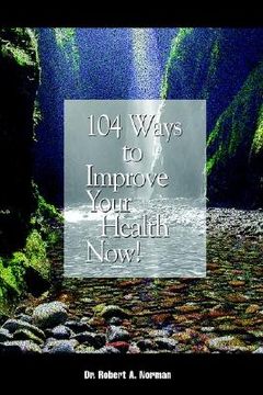 portada 104 ways to improve your health now! (en Inglés)
