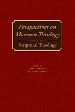 portada Perspectives on Mormon Theology: Scriptural Theology (in English)