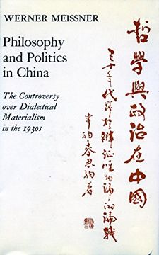 portada Philosophy and Politics in China: The Controversy Over Dialectical Materialism in the 1930’S 