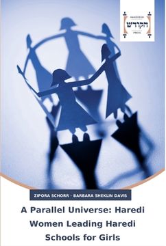 portada A Parallel Universe: Haredi Women Leading Haredi Schools for Girls (en Inglés)