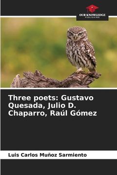 portada Three poets: Gustavo Quesada, Julio D. Chaparro, Raúl Gómez (in English)