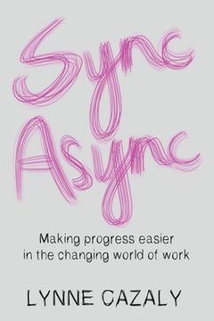 portada Sync Async: Making progress easier in the changing world of work (en Inglés)