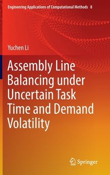 portada Assembly Line Balancing Under Uncertain Task Time and Demand Volatility (in English)