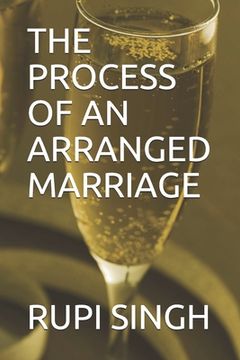 portada The Process of an Arranged Marriage: A personal insight into arranged marriages. (in English)
