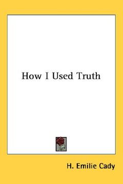 portada how i used truth (en Inglés)