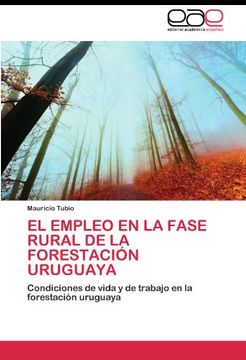 portada El Empleo En La Fase Rural de La Forestacion Uruguaya