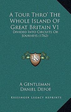 portada a tour thro' the whole island of great britain v1: divided into circuits or journeys (1762) (en Inglés)
