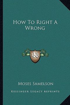 portada how to right a wrong (en Inglés)