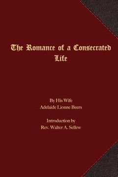 portada The Romance of a Consecrated Life (en Inglés)