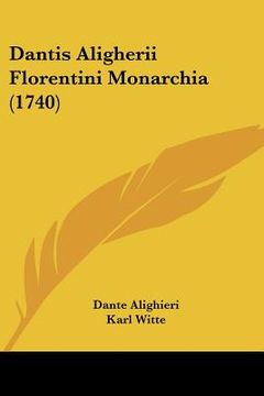 portada Dantis Aligherii Florentini Monarchia (1740) (en Latin)