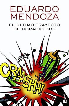 portada El último trayecto de Horacio Dos (Biblioteca Eduardo Mendoza) (in Spanish)