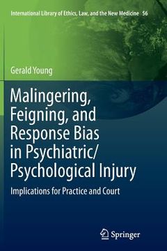 portada Malingering, Feigning, and Response Bias in Psychiatric/ Psychological Injury: Implications for Practice and Court (en Inglés)