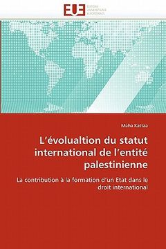 portada L''évolualtion Du Statut International de l''entité Palestinienne (en Francés)