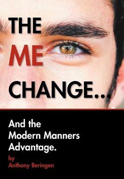 portada the me change....and the modern manners advantage: and the modern manners advantage