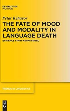 portada The Fate of Mood and Modality in Language Death: Evidence From Minor Finnic (Trends in Linguistics. Studies and Monographs [Tilsm]) (en Inglés)