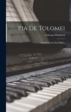 portada Pia de Tolomei: Tragedica Lirica in 3 Parti. (en Catalán)