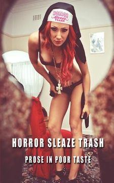 portada Horror Sleaze Trash: Prose in Poor Taste (en Inglés)