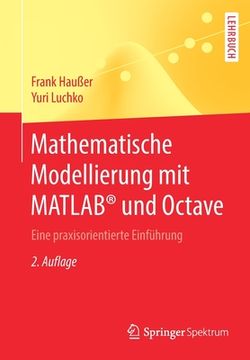 portada Mathematische Modellierung Mit Matlab(r) Und Octave: Eine Praxisorientierte Einführung (en Alemán)