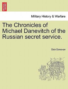 portada the chronicles of michael danevitch of the russian secret service. (en Inglés)