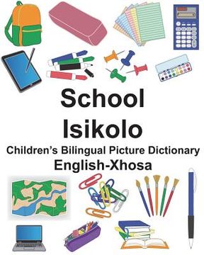 portada English-Xhosa School/Isikolo Children's Bilingual Picture Dictionary (en Inglés)