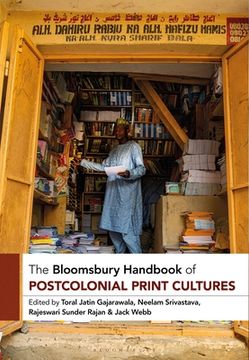 portada The Bloomsbury Handbook of Postcolonial Print Cultures (en Inglés)