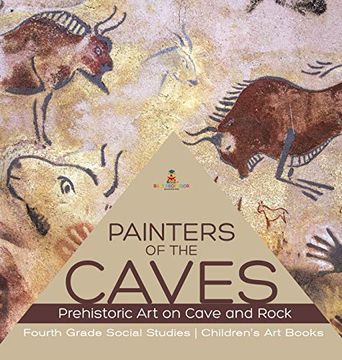 portada Painters of the Caves | Prehistoric art on Cave and Rock | Fourth Grade Social Studies | Children'S art Books (en Inglés)